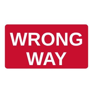 Wrong way sign